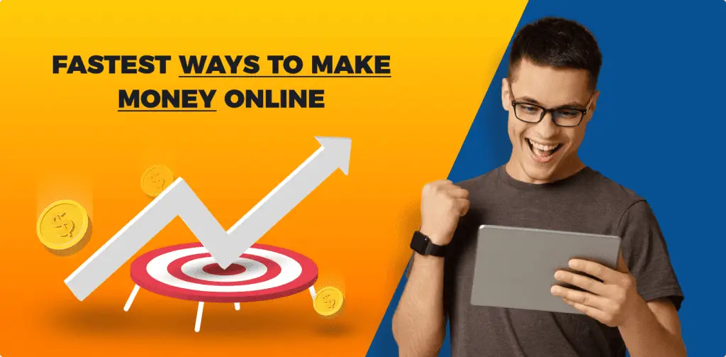 What are the Fastest Ways to Make Money Online